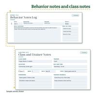Behavior Notes Log entry with date, behavior, trigger, result Better, a typed what happened note and what we tried, above Class and Trainer Notes with class details, homework and trainer feedback.